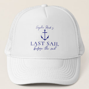 Last Sail Before The Veil Bachelorette Weekend Trucker Hat