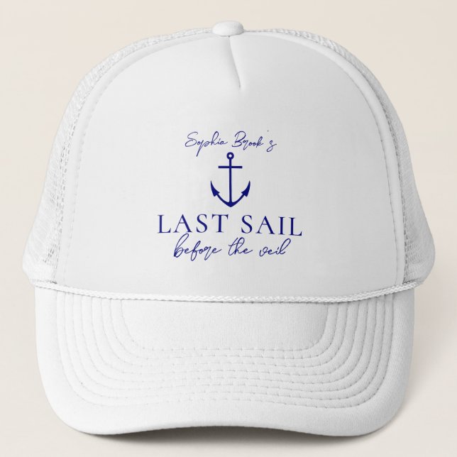 Last Sail Before The Veil Bachelorette Weekend Trucker Hat (Front)