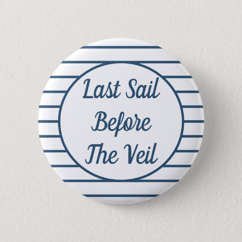 Last Sail Before The Veil Button