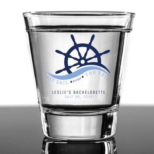 Last Sail Before the Veil Helm Bachelorette Party Shot Glass