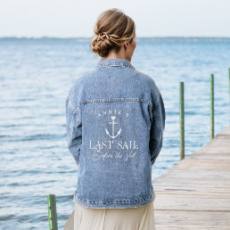 Last Sail Before the Veil Nautical Bachelorette Denim Jacket