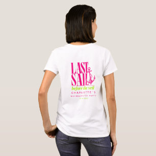 Last Sail Before the Veil!Neon Bachelorette Party T-Shirt