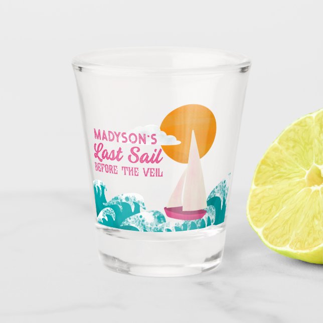 Last Sail Before the Veil Sailboat Bachelorette Shot Glass (Front)