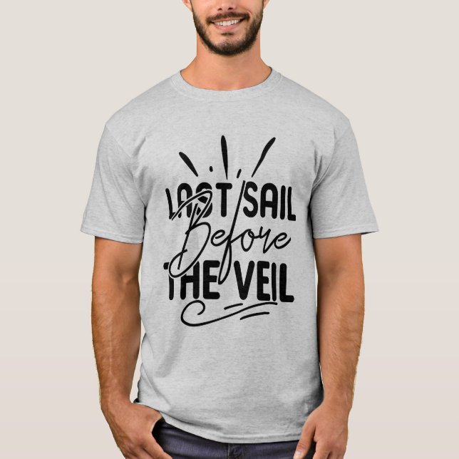 last sail before the veil  T-Shirt (Front)
