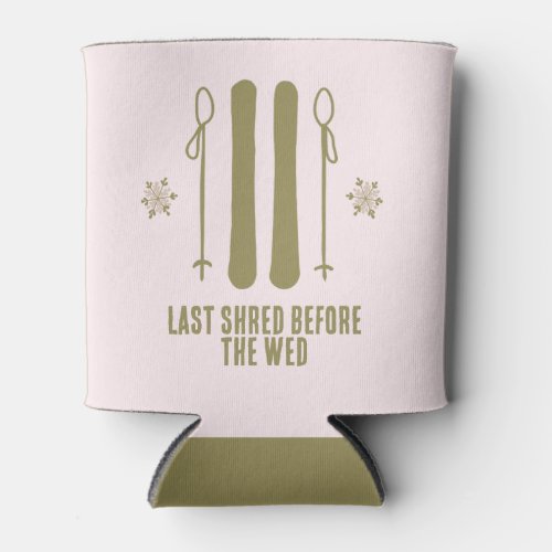 Last Shred Winter Ski Bachelorette Party Can Cooler