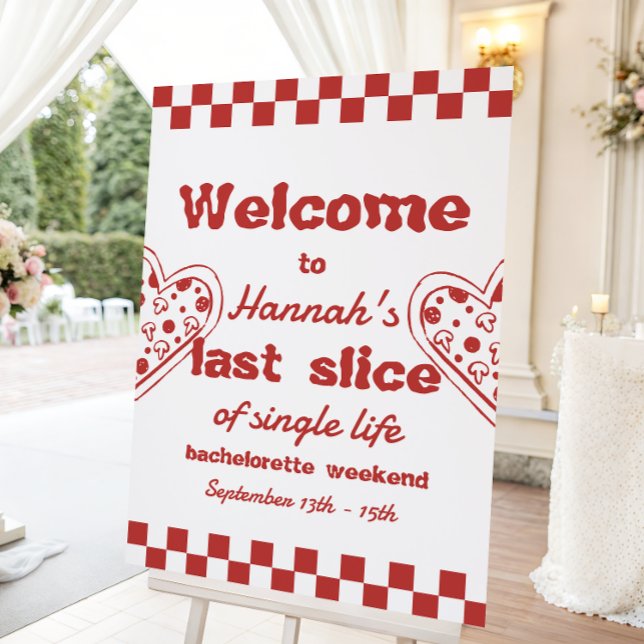 Last Slice Pizza Bachelorette Weekend Welcome Sign (Creator Uploaded)