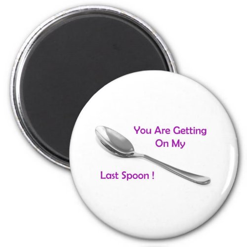 Last Spoon Magnet