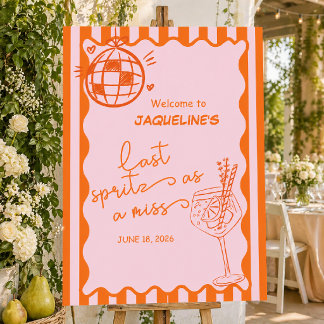 Last Spritz as a Miss Welcome, Bridal shower Foam Board