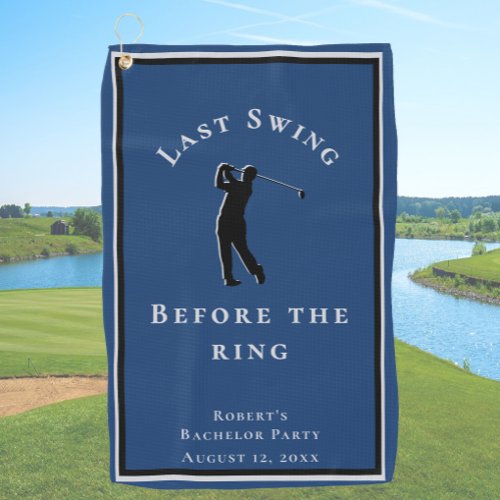 Last Swing Before The Ring Blue Bachelor Party Golf Towel