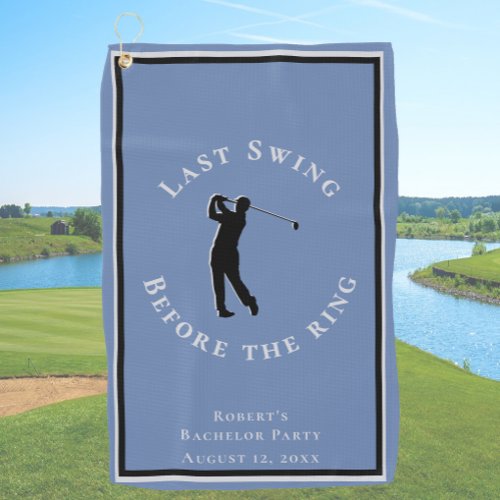 Last Swing Before The Ring Blue Bachelor Party Golf Towel