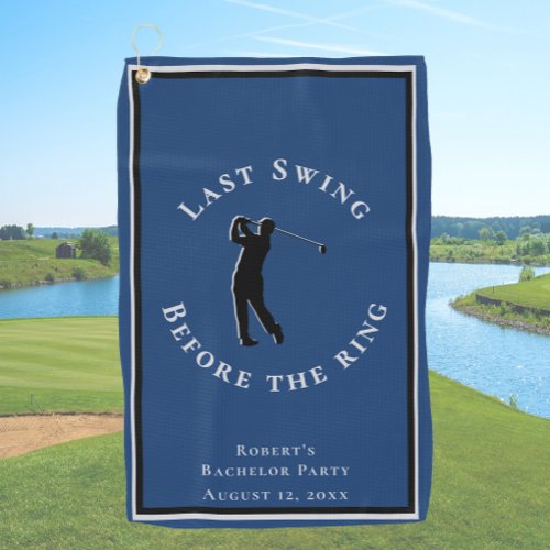 Last Swing Before The Ring Blue Bachelor Party Golf Towel