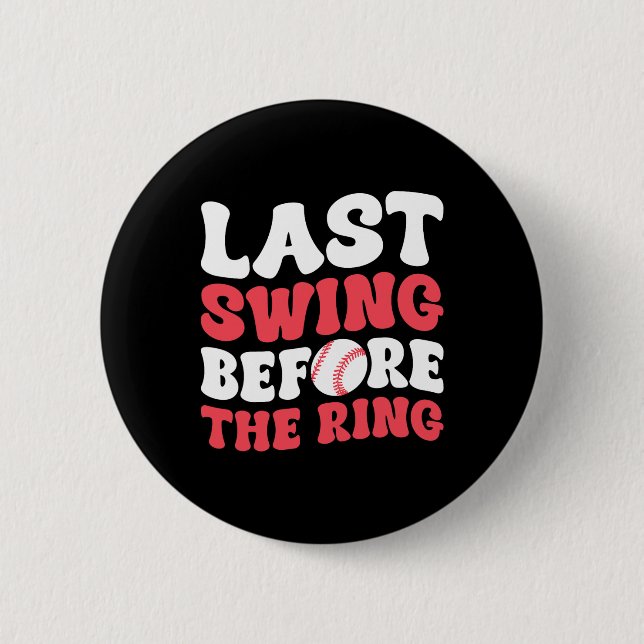 Last Swing Before The Ring  Button (Front)