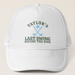 Last Swing Before The Ring Golf Bachelor Trucker Hat