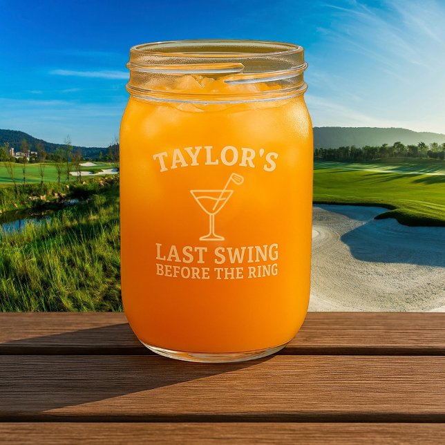 Last Swing Before The Ring Golf Bachelorette Mason Jar (Last Swing Before The Ring Golf Bachelorette Mason Jar by Ricaso  A fun gift idea for bride to be)