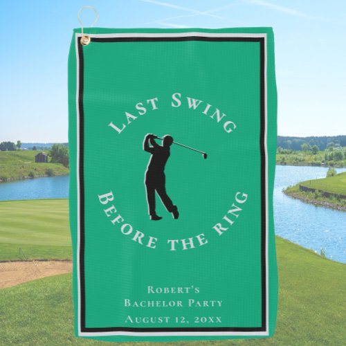Last Swing Before The Ring Green Bachelor Party Golf Towel