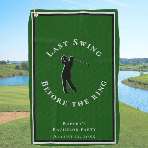 Last Swing Before The Ring Green Bachelor Party Golf Towel