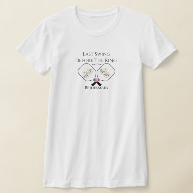 Last Swing Before the Ring Pickleball Wedding Pink T-Shirt (Laydown)