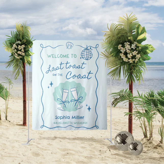 Last Toast on the Coast Bachelorette Backdrop | Zazzle