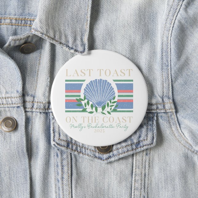 Last Toast on the Coast – Bachelorette Nautical Button (In Situ)