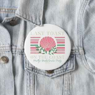 Last Toast on the Coast – Bachelorette Nautical Button
