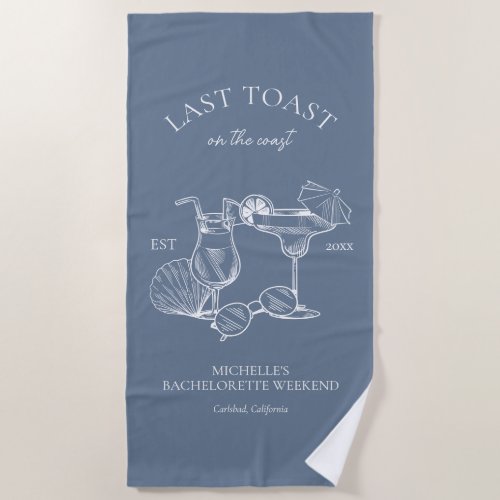 Last Toast On The Coast Bachelorette Party Beach Towel