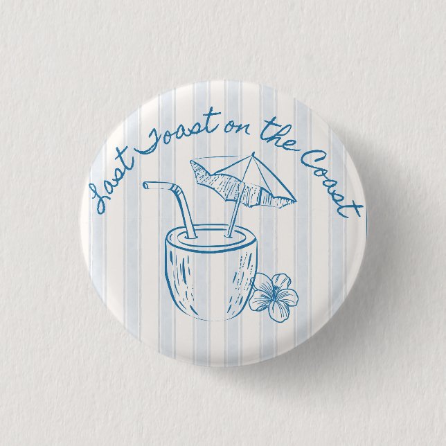 Last Toast on the Coast Bachelorette Party Design  Button (Front)