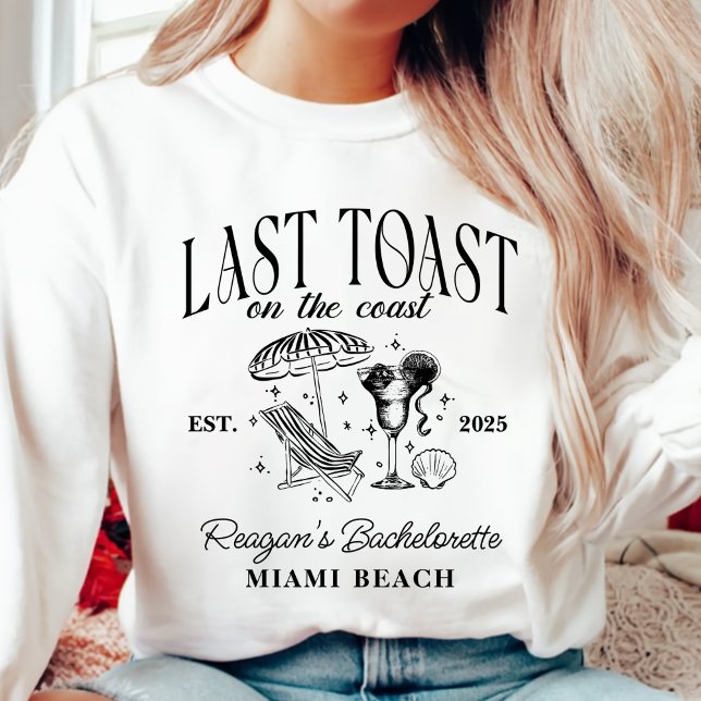 Last Toast on the Coast Bachelorette Party Sweatshirt (Creator Uploaded)