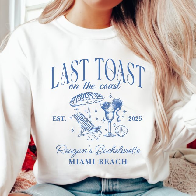 Last Toast on the Coast Bachelorette Party Sweatshirt (Creator Uploaded)