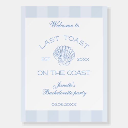 Last Toast On The Coast Bachelorette Party Welcome Foam Board
