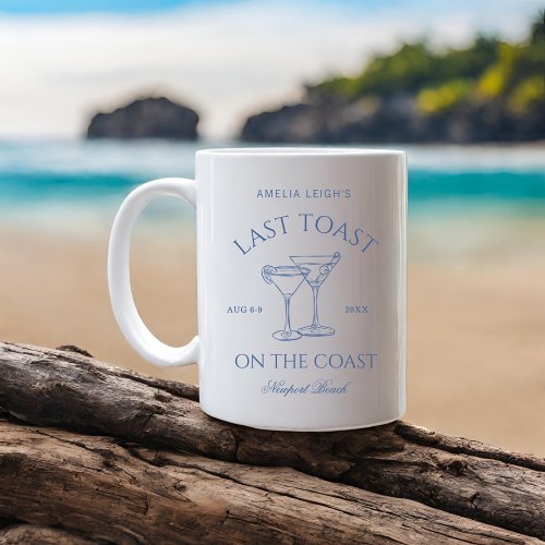 Last Toast on The Coast Bachelorette Weekend Coffee Mug