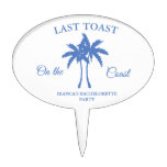 Last Toast on the Coast Bachelorette Weekend Party Cake Topper