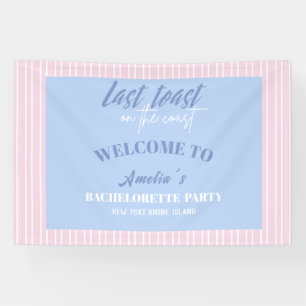 Last toast on the coast bachelorette welcome banner