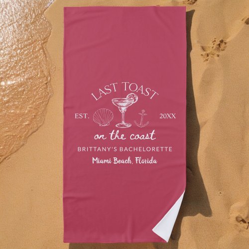 Last Toast On The Coast Beach Bachelorette Party Beach Towel