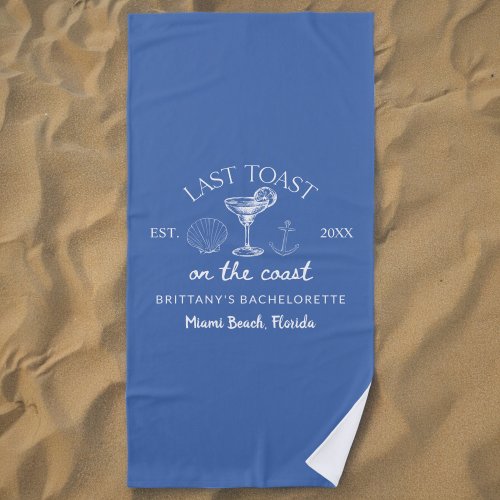 Last Toast On The Coast Beach Bachelorette Party Beach Towel