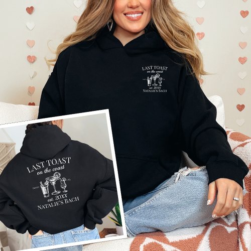 Last Toast On The Coast Beach Bachelorette Party Hoodie