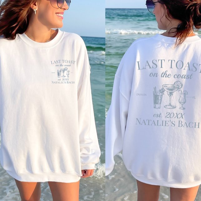 Last Toast On The Coast Beach Bachelorette Party Sweatshirt (Creator Uploaded)