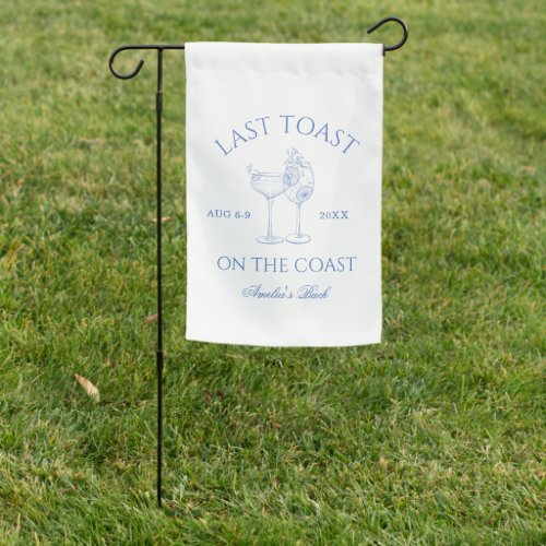 Last Toast on the Coast Beach Blue Bachelorette Garden Flag