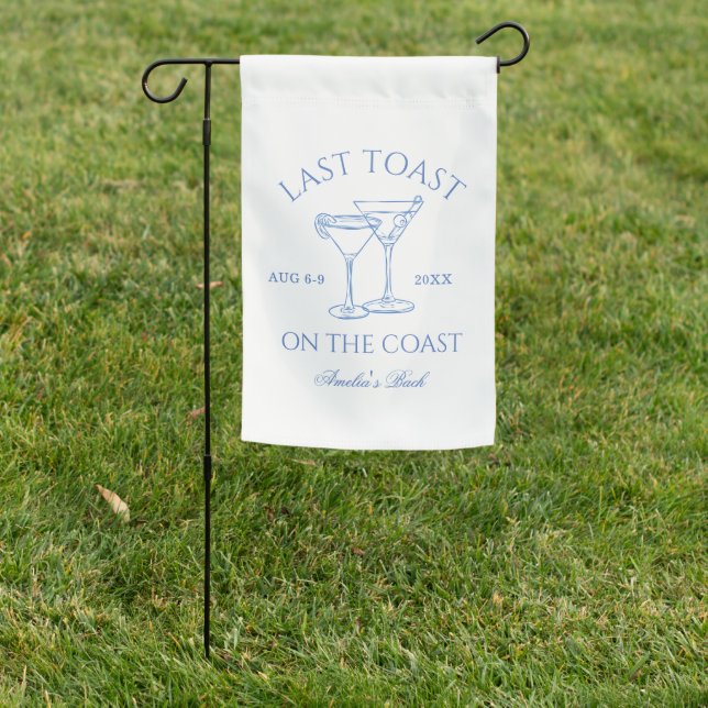 Last Toast on the Coast Beach Blue Bachelorette Garden Flag (In SItu)