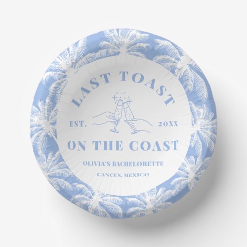 Last Toast On The Coast Beach Coastal Bachelorette Paper Bowls
