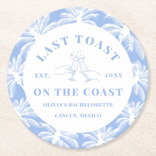 Last Toast On The Coast Beach Coastal Bachelorette Round Paper Coaster