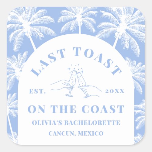Last Toast On The Coast Beach Coastal Bachelorette Square Sticker