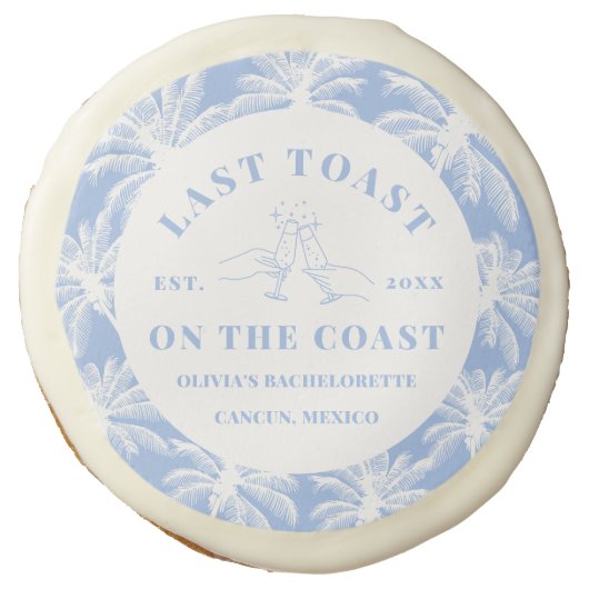 Last Toast On The Coast Beach Coastal Bachelorette Sugar Cookie (Front)