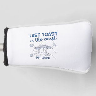 Last Toast on the Coast Est 2025 Golf Head Cover