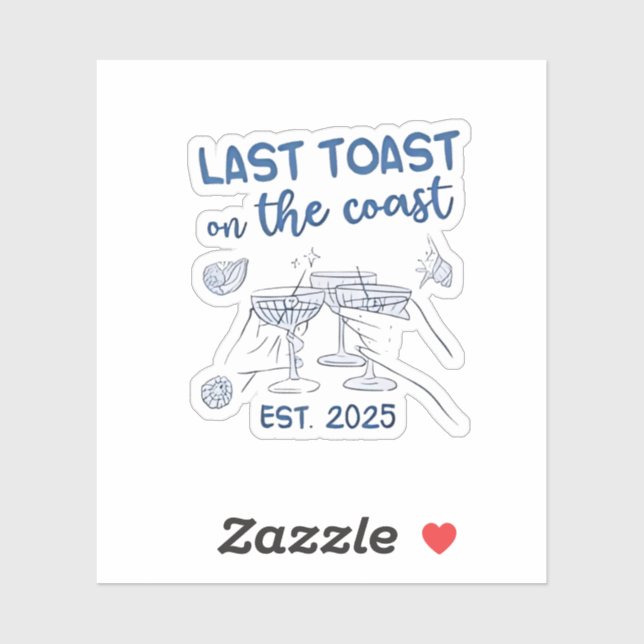 Last Toast on the Coast Est 2025 Sticker (Sheet)