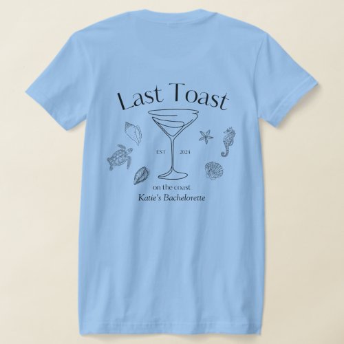 Last toast on the coast tee shirt