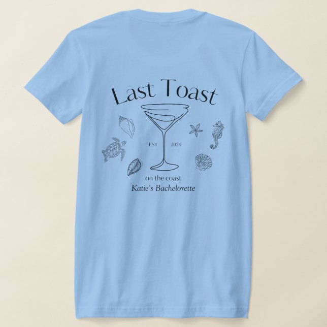 Last toast on the coast tee shirt (Laydown Back)