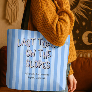 Last Toast on the Slopes Bach Ski Trip  Tote Bag