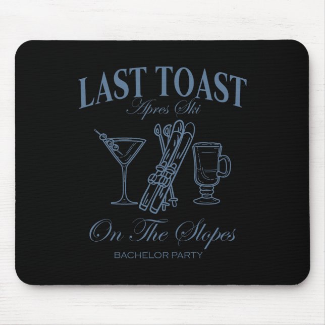 Last Toast On The Slopes Chelor Skiing Bridal Part Mouse Pad (Front)