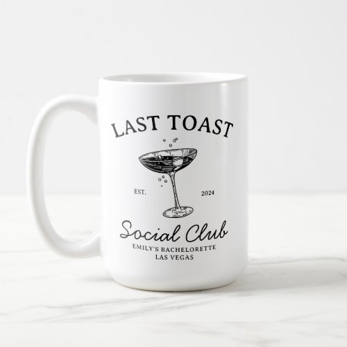 Last toast Social  Club Bachelorette Party Merch Coffee Mug