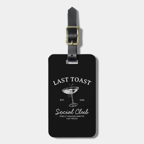 Last toast Social  Club Bachelorette Party Merch Luggage Tag